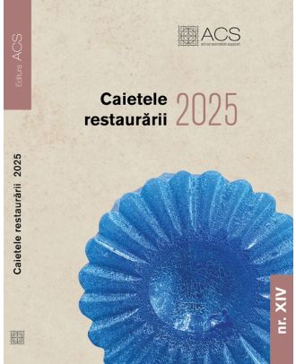 Caietele restaurarii (nr. XIV, 2025)