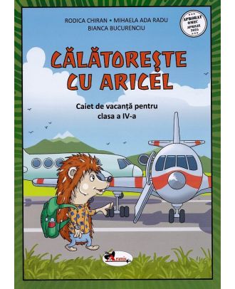 Calatoreste cu Aricel. Caiet de vacanta pentru clasa a IV-a