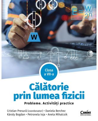 Călătorie prin lumea fizicii. Probleme. Activități practice. Clasa a VII-a
