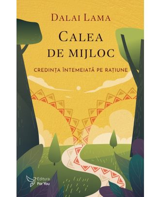 Calea de mijloc. Credinta intemeiata pe ratiune