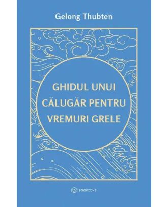 Ghidul unui calugar pentru vremuri grele