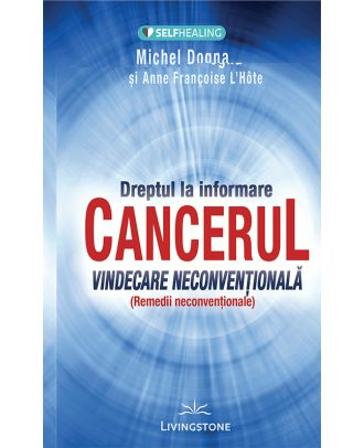 Cancerul. Vindecare neconvențională