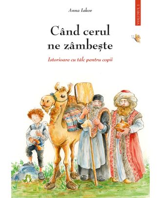 Când cerul ne zâmbește. Istorioare cu tâlc vol. 1