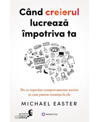 Când creierul lucrează împotriva ta