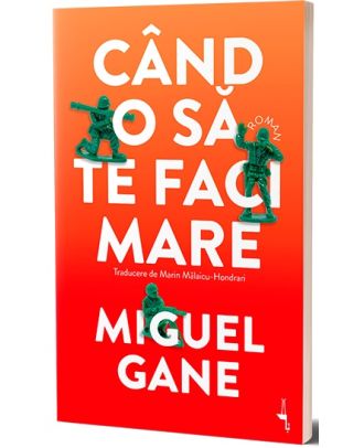 Când o să te faci mare