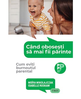 Când obosești să mai fii părinte. Cum eviți burnoutul parental
