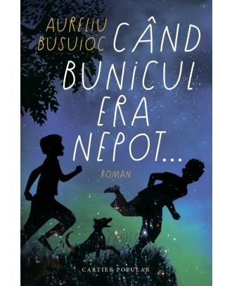 Când bunicul era nepot…