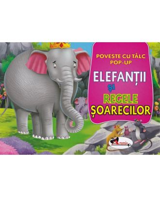Carte pop-up. Elefantii si regele soarecilor