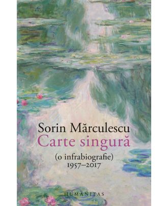 Carte singură (o infrabiografie) 1957–2017