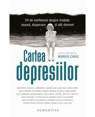 Cartea depresiilor. 24 de confesiuni despre tristețe, teamă, disperare și alți demoni