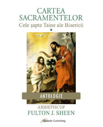 Cartea Sacramentelor (vol I). Cele sapte Taine ale Bisericii