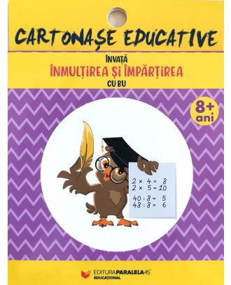 Cartonase educative. Invata inmultirea si impartirea cu Bu