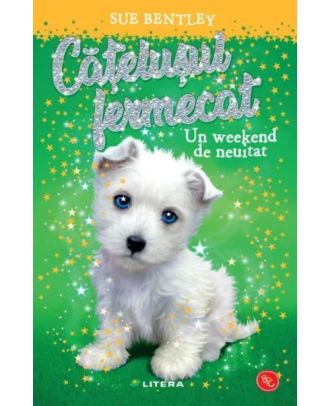 Catelusul fermecat. Un weekend de neuitat