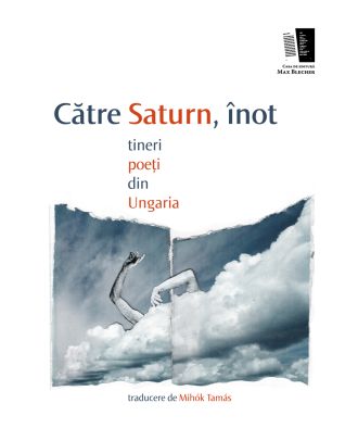 Către Saturn, înot. Tineri poeți din Ungaria