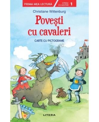Povesti cu cavaleri. Carte cu pictograme. Citesc cu ajutor (nivelul 1)