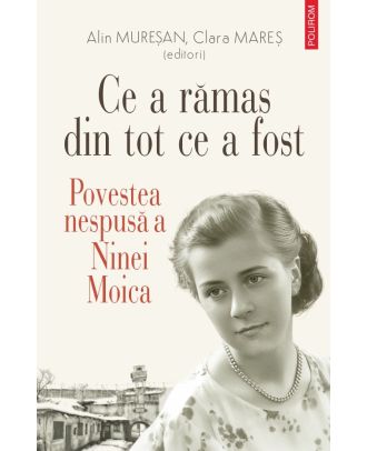 Ce a rămas din tot ce a fost. Povestea nespusă a Ninei Moica