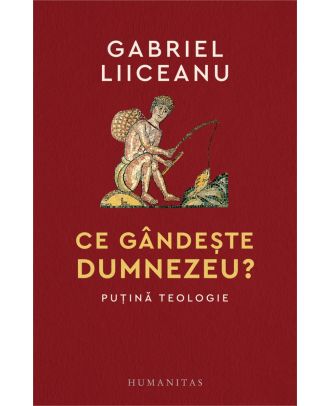 Ce gândește Dumnezeu? Puțină teologie