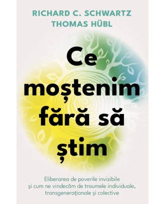 Ce mostenim fara sa stim