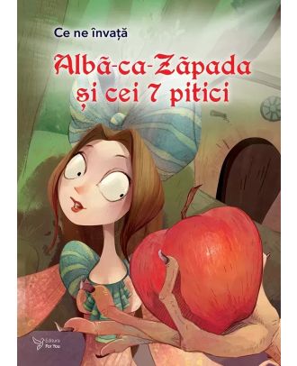 Ce ne învață Albă-ca-Zăpada și cei 7 pitici