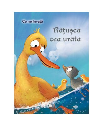 Ce ne invata Ratusca cea urata
