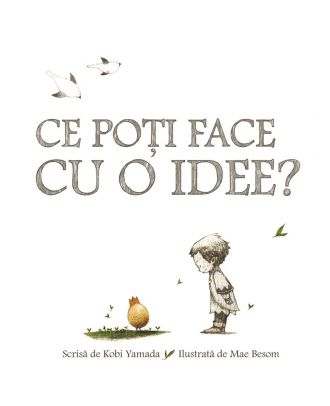 Ce poți face cu o idee?