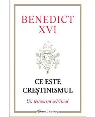 Ce este creștinismul. Un testament spiritual