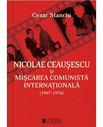 Nicolae Ceausescu si miscarea comunista internationala (1967-1976)