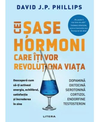 Cei sase hormoni care iti vor revolutiona viata