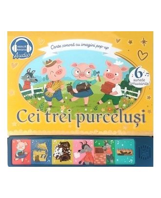 Cei trei purcelusi. Carte sonora cu imagini pop-up