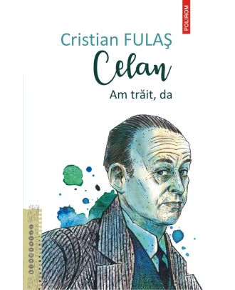 Celan. Am trăit, da