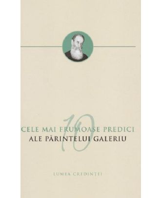 Cele mai frumoase predici ale Parintelui Galeriu