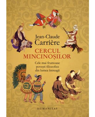 Cercul mincinoşilor. Cele mai frumoase poveşti filozofice din lumea întreagă