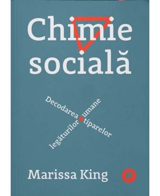 Chimie socială. Decodarea tiparelor legăturilor umane