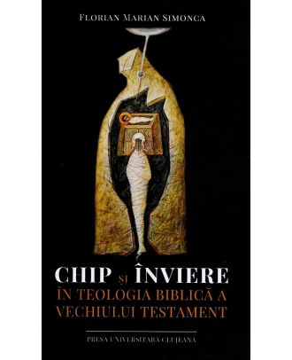 Chip şi inviere în teologia biblică a Vechiului Testament