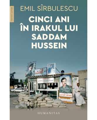 Cinci ani în Irakul lui Saddam Hussein