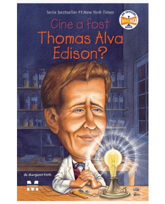 Cine a fost Thomas Alva Edison?