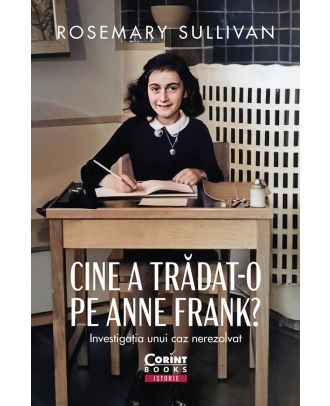 Cine a tradat-o pe Anne Frank?