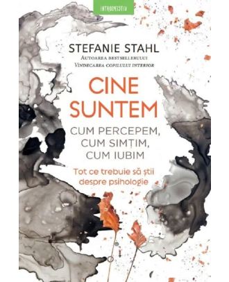 Cine suntem. Cum percepem, cum simtim, cum iubim