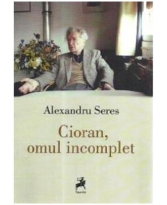 Cioran, omul incomplet