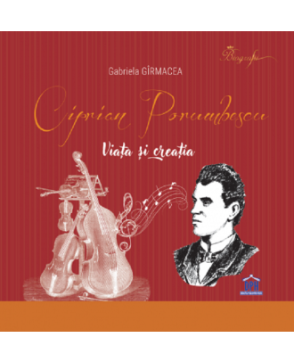 Ciprian Porumbescu. Viata si creatia