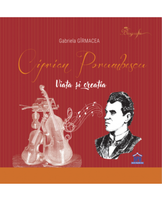 Ciprian Porumbescu: Viata si creatia