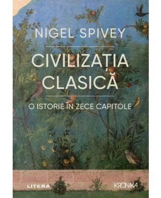 Civilizatia clasica. O istorie in zece capitole