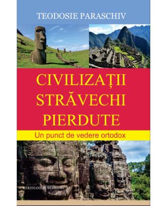 Civilizaţii străvechi pierdute