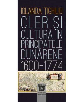 Cler și cultură în principatele dunărene (1600-1774)