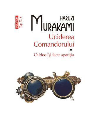 Uciderea Comandorului. O idee își face apariția (vol. I)