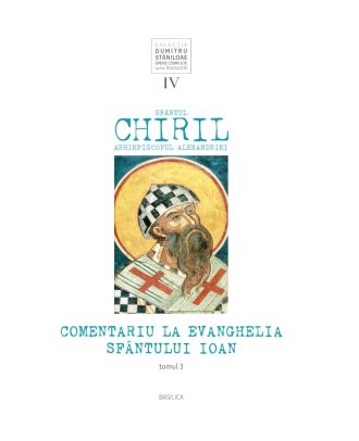 Comentariu la Evanghelia Sfântului Ioan, vol. IV, tomul 3