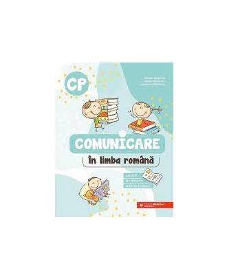 Comunicare in limba romana. Exercitii, fise de lucru, teste de evaluare. Clasa pregatitoare