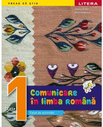 Comunicare in limba romana. Caiet de activitati. Clasa I
