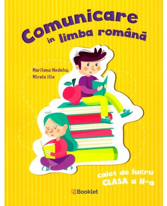 Comunicare in limba romana. Caiet de lucru pentru clasa a II-a