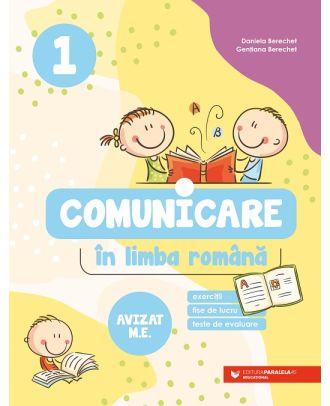 Comunicare în limba română. Exerciții, fișe de lucru, teste de evaluare. Clasa I